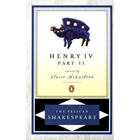 Pre-Owned Henry IV  Part 2 The Pelican Shakespeare Paperback 014071457X 9780140714579 William Shakespeare