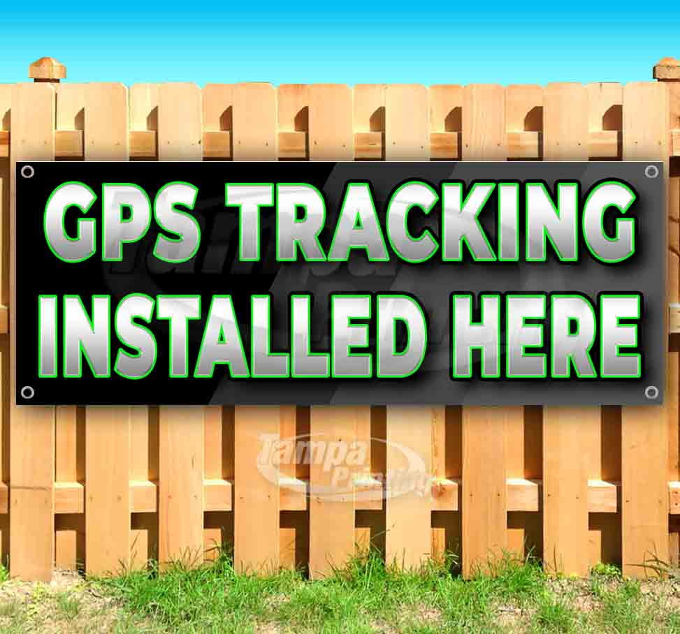 GPS Tracking Installed Here 13 oz heavy duty vinyl banner sign with ...