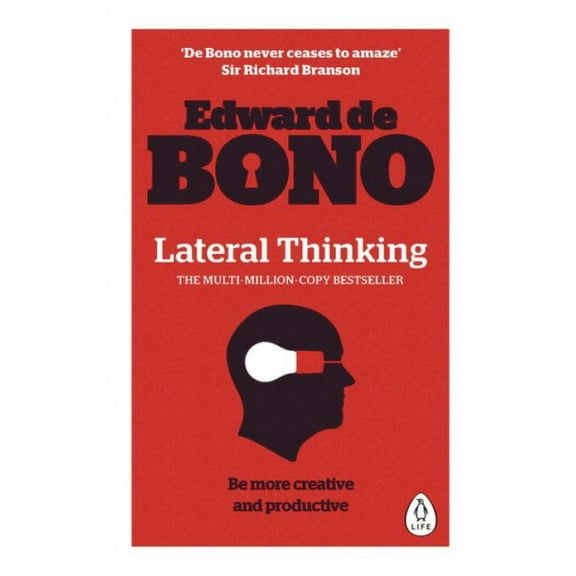 Lateral Thinking : A Textbook of Creativity
