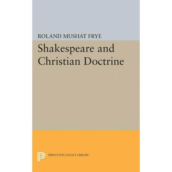 Princeton Legacy Library Shakespeare and Christian Doctrine, Book 2363, (Paperback)