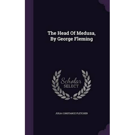 The Head of Medusa, by George Fleming
