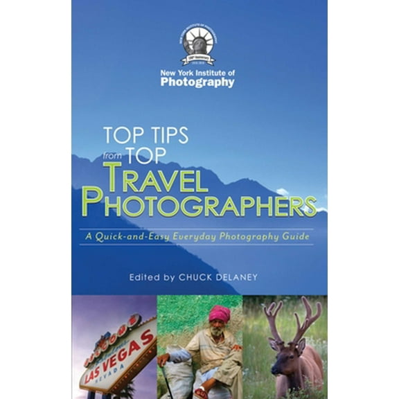 Pre-Owned Top Travel Photo Tips: From Ten Pro Photographers (Paperback) 1581159951 9781581159950