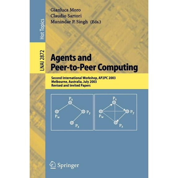 Agents and Peer-To-Peer Computing: Second International Workshop, AP2PC 2003, Melbourne, Australia, July 14, 2003, Revis, (Paperback)