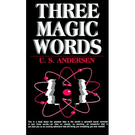 Three Magic Words : The Key to Power, Peace and Plenty