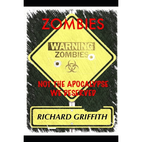 Zombies, Not the Apocalypse We Deserved (Paperback)
