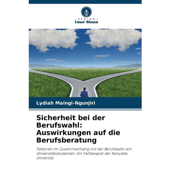 Sicherheit bei der Berufswahl: Auswirkungen auf die Berufsberatung, (Paperback)