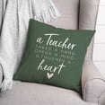 thumbnail image 2 of Creative Products A Teacher Takes A Hand Opens A Mind And Touches A Heart 18x18 Spun Poly Pillow, 2 of 2
