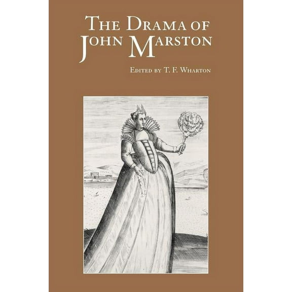 The Drama of John Marston: Critical Re-Visions, (Paperback)