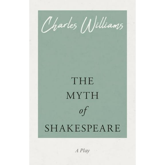 The Myth of Shakespeare (Paperback)
