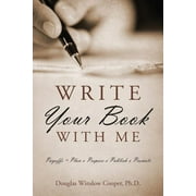 Write Your Book with Me: Payoffs = Plan x Prepare x Publish x Promote (Paperback)