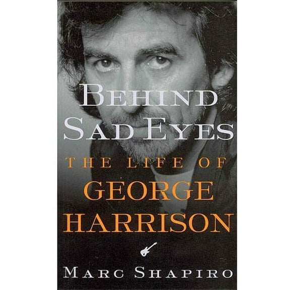 Behind Sad Eyes: The Life of George Harrison, (Paperback)