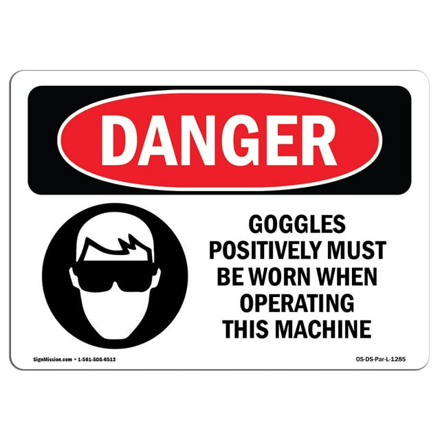 OSHA Danger Sign - Goggles Must Be Worn Operating Machine | Aluminum Sign | Protect Your Business, Construction Site, Shop Area | Made in The USA