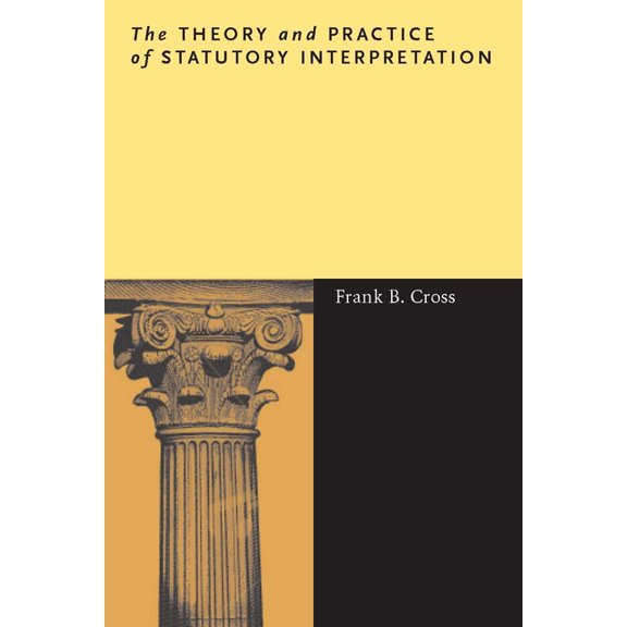 The Theory and Practice of Statutory Interpretation, (Hardcover)