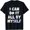 Black/White, variant on Exquisite and comfortable-Funny I Can Do It All By Myself - I'm All Grown Up T-Shirt