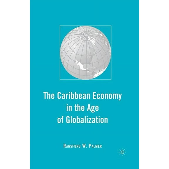The Caribbean Economy in the Age of Globalization, (Paperback)