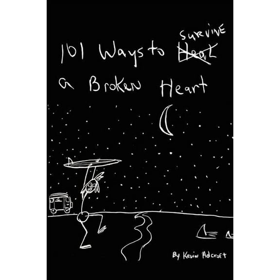 101 Ways to Survive A Broken Heart, (Paperback)