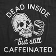 thumbnail image 2 of Mens Dead Inside But Still Caffeinated T Shirt Funny Halloween Coffee Graphic Tee Graphic Tees, 2 of 9