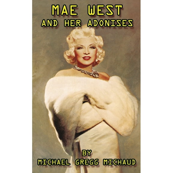 Mae West & Her Adonises (hardback), (Hardcover)