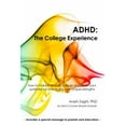 thumbnail image 1 of Pre-Owned ADHD: The College Experience: How to stop blaming yourself, work with your strengths, succeed in college, and reach your potential (Paperback) 173259340X 9781732593404, 1 of 1