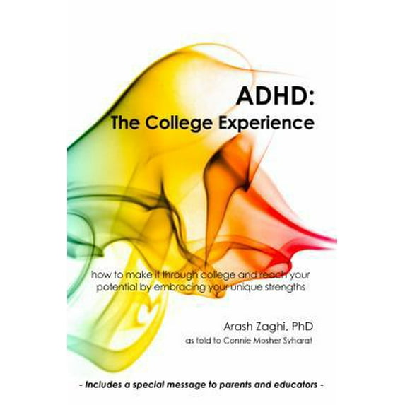 Pre-Owned ADHD: The College Experience: How to stop blaming yourself, work with your strengths, succeed in college, and reach your potential (Paperback) 173259340X 9781732593404