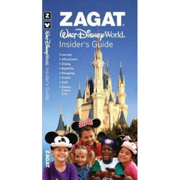 Pre-Owned Zagat Walt Disney World Insider's Guide (Paperback) 1570068844 9781570068843