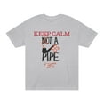 thumbnail image 2 of Keep Calm Not A Pipe Unisex Classic Tee, 2 of 4
