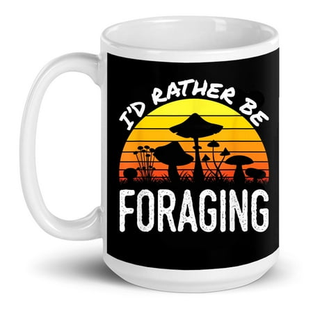 

I d Rather Be Foraging Mushrooms Morels Mycology Gift Ceramic Mug 15oz (White;15oz)