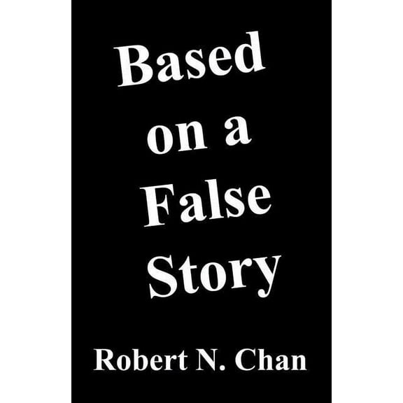 Based on a False Story