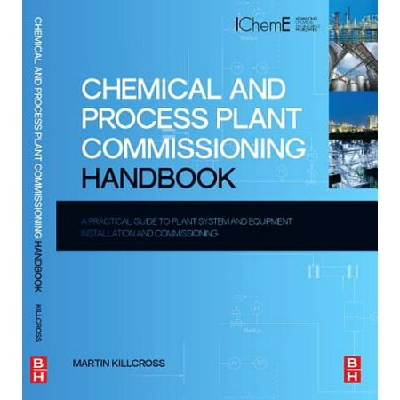 Chemical And Process Plant Commissioning Handbook A