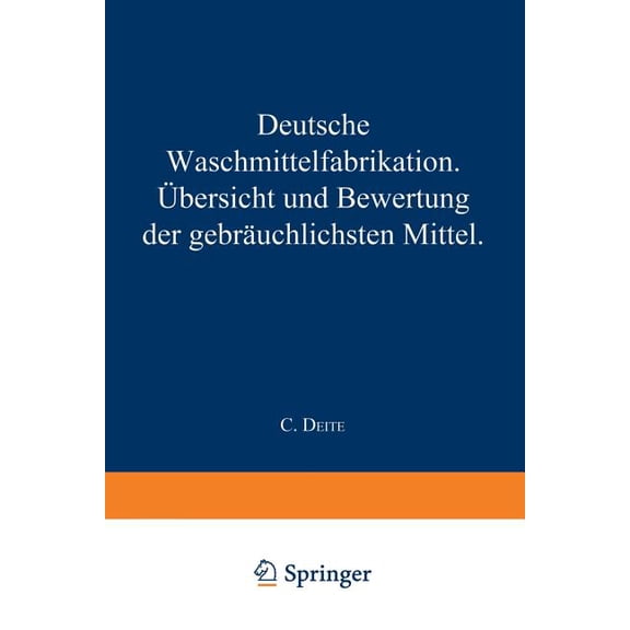 Deutsche Waschmittelfabrikation: Übersicht Und Bewertung Der Gebräuchlichen Waschmittel, (Paperback)
