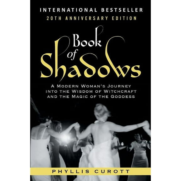 Book of Shadows: A Modern Woman's Journey into the Wisdom of Witchcraft and the Magic of the Goddess, (Paperback)