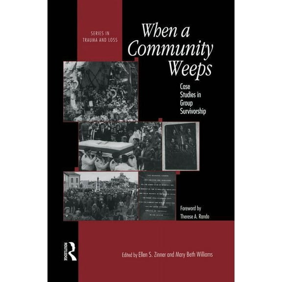 Trauma and Loss When A Community Weeps: Case Studies In Group Survivorship, (Paperback)