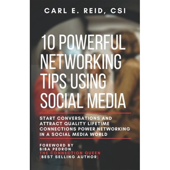 Pre-Owned 10 Powerful Networking Tips: 10 Powerful Networking Tips Using Social Media: Start Conversations And Attract Quality Lifetime Connections Power Networking In A Social Media World (Paperback)