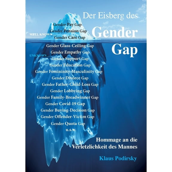 Der Eisberg des Gender Gap. Hommage an die Verletzlichkeit des Mannes, (Paperback)