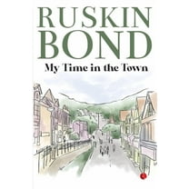 My Time in the Town, (Paperback)