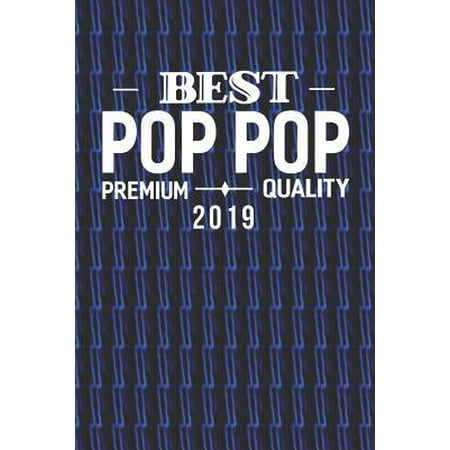 Best Pop Pop Premium Quality 2019: Family life Grandpa Dad Men love marriage friendship parenting wedding divorce Memory dating Journal Blank Lined No