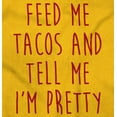 thumbnail image 2 of Feed Me Tacos and Tell Me Im Pretty Hoodie Sweatshirt Women Brisco Brands 5X, 2 of 6