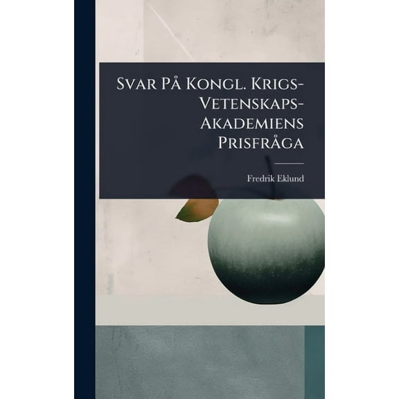 Svar Pà Kongl. Krigs-Vetenskaps-Akademiens Prisfrà ga, (Hardcover)