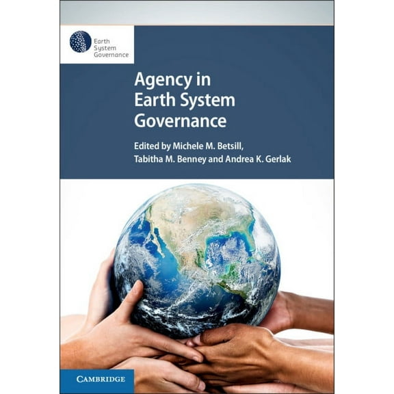 Agency in Earth System Governance, (Paperback)