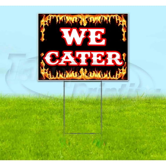 We Cater (18" x 24") Yard Sign, Includes Metal Step Stake