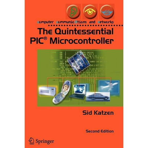 Computer Communications and Networks The Quintessential Pic(r) Microcontroller, (Paperback)