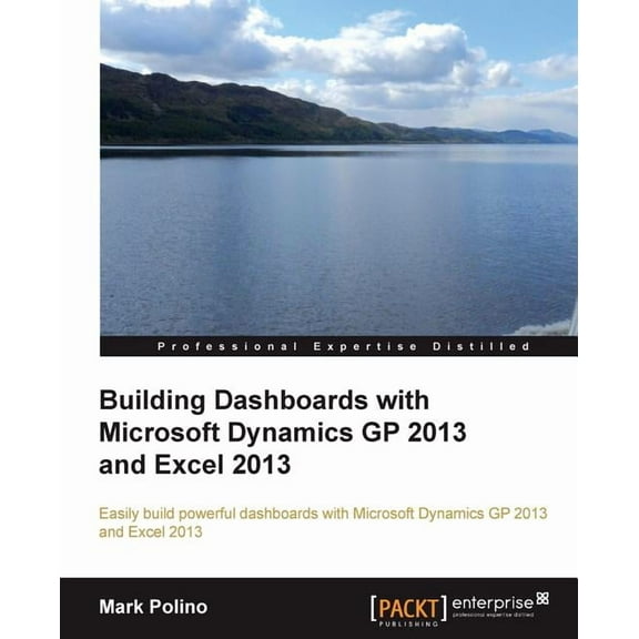 Building Dashboards with Microsoft Dynamics GP 2013 and Excel 2013 (Paperback)