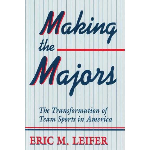 Pre-Owned Making the Majors: The Transformation of Team Sports in America, 9780674543317, 0674543319, Paperback, Reprint edition