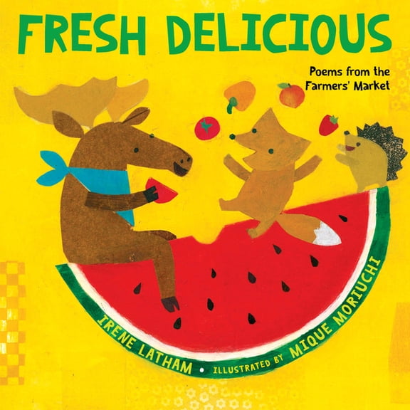 Fresh Delicious: Poems from the Farmers' Market, (Paperback)