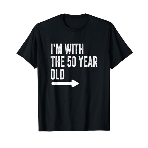 Im with The 50 Year Old Matching Turning 50 My 50th Birthday T-Shirt