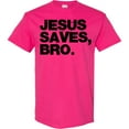 thumbnail image 3 of Inktastic Jesus Saves, Bro. T-Shirt, 3 of 5