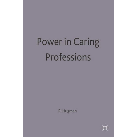 Power in Caring Professions, (Paperback)