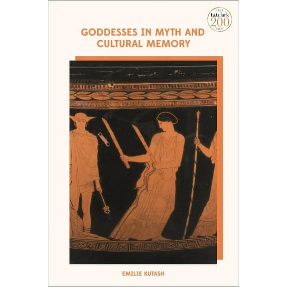 Goddesses in Myth and Cultural Memory, (Hardcover)