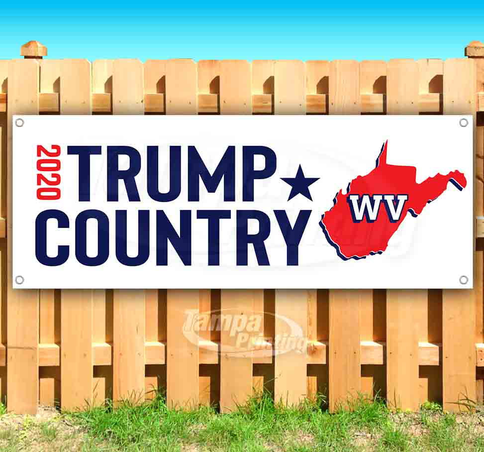 New Many Sizes Available Store Flag, Advertising Trump Country West Virginia 2020 13 oz Heavy Duty Vinyl Banner Sign with Metal Grommets