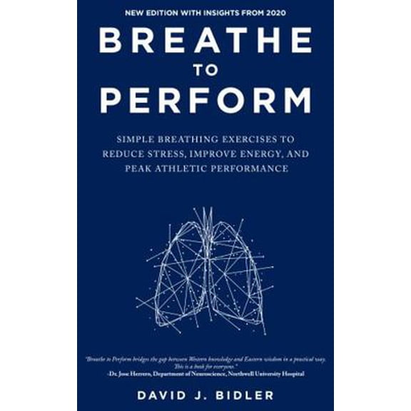 Pre-Owned Breathe to Perform: 3 Simple Breathing Exercises to Reduce Stress, Improve Energy, and Peak Athletic Performance (Paperback) 9781943795024